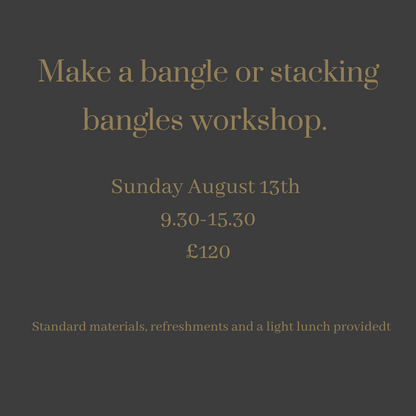 Make your own bangle or stacking bangles - Beginners class Sunday 13th August