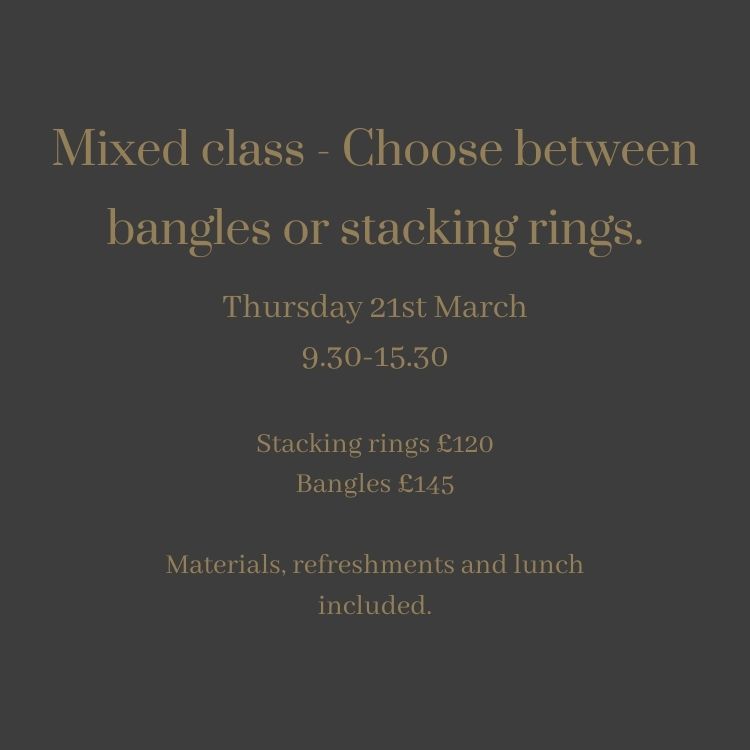 Mixed class. Make a bangle or stacking rings - Thursday 21st March