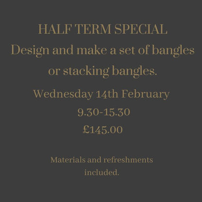 HALF TERM SPECIAL Make your own bangle or stacking bangles - Beginners class Wednesday 14th February